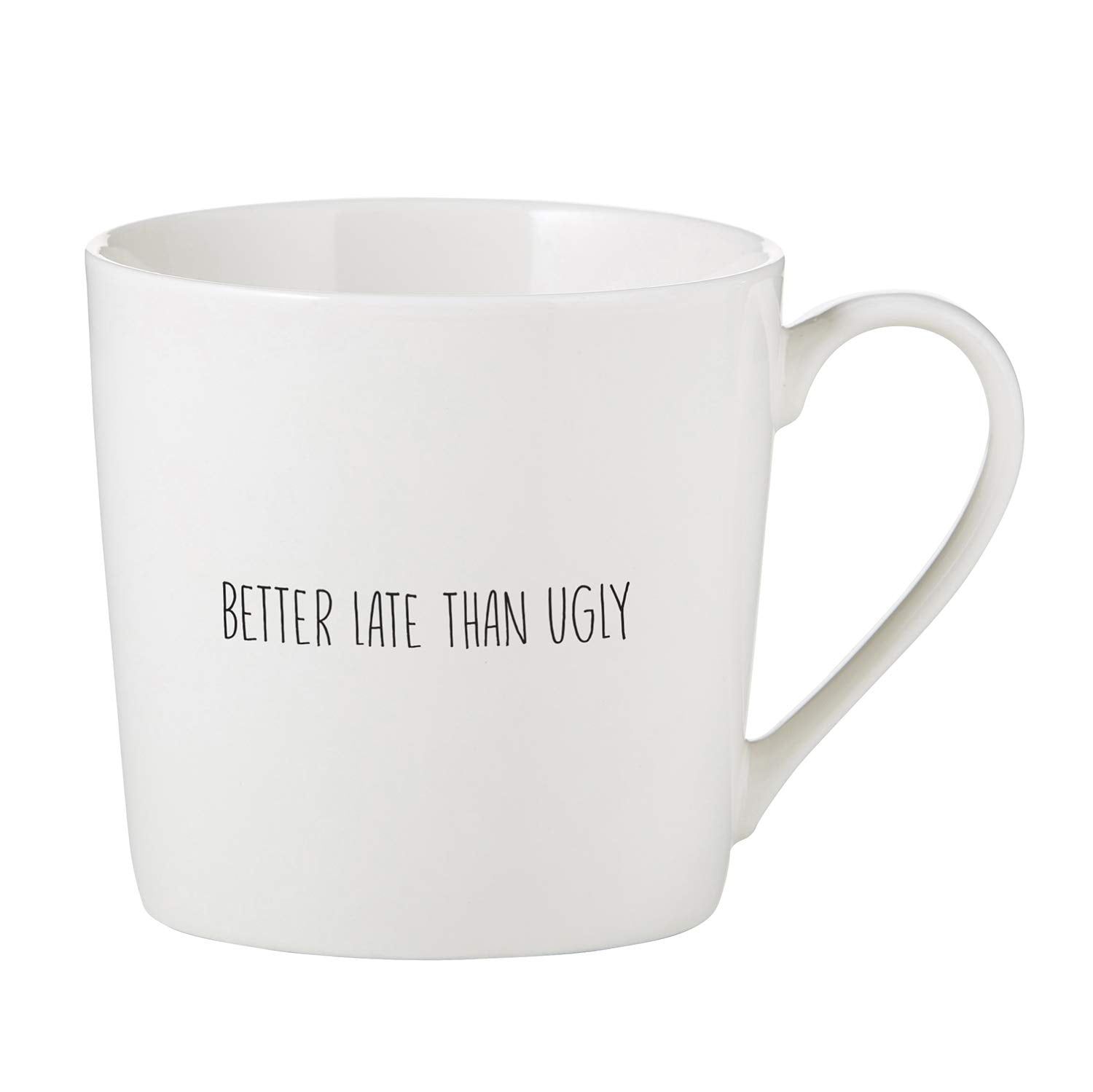 Better Late Than Ugly White Ceramic Microwave Safe Mug