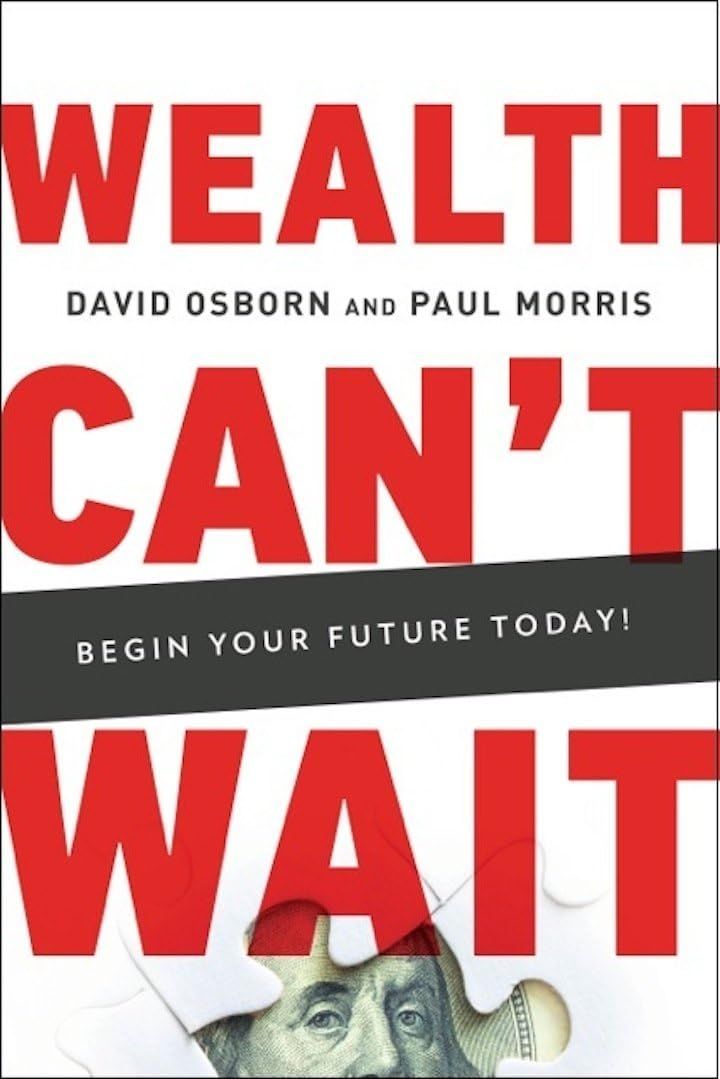 Wealth Can't Wait: Master Wealth Creation Paperback