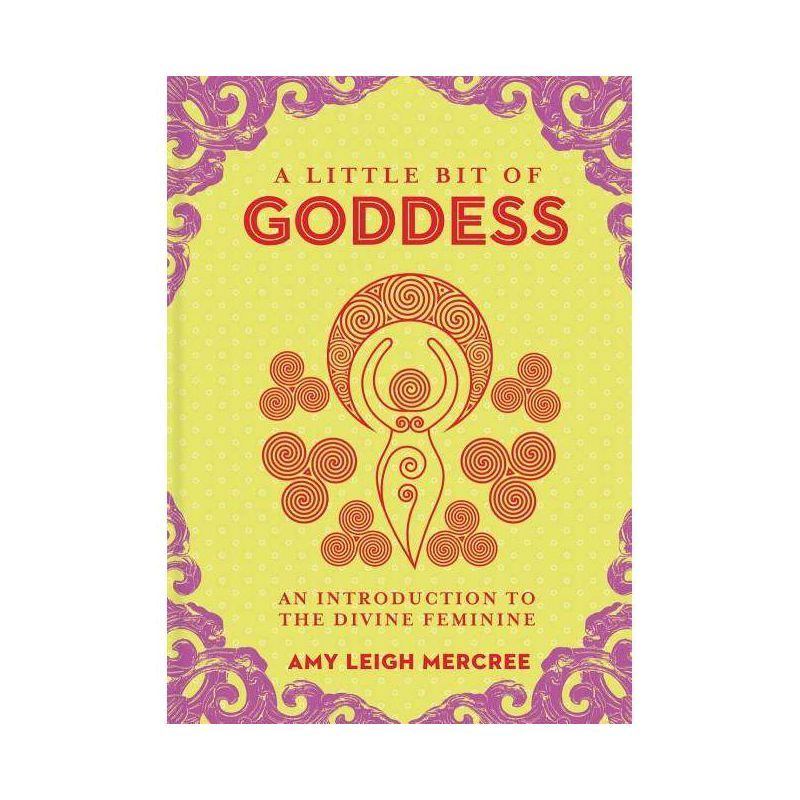 A Little Bit of Goddess: Divine Feminine Hardcover Book