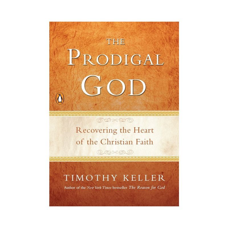 The Prodigal God: Recovering the Heart of the Christian Faith Paperback