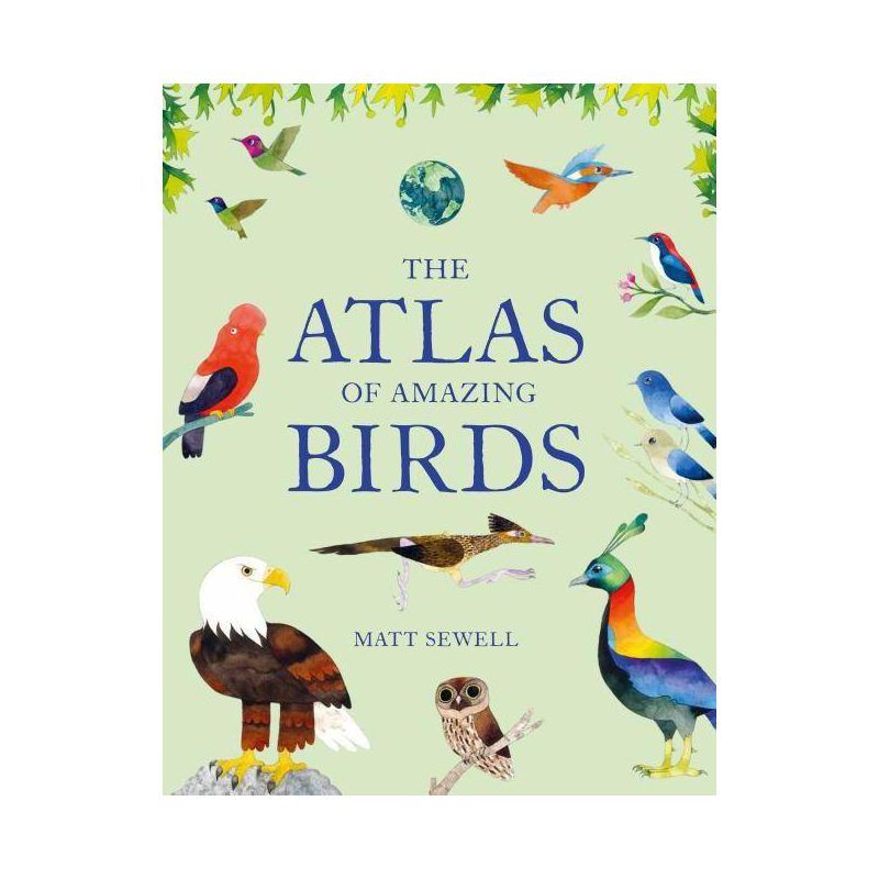 Atlas of Amazing Birds Hardcover Non-fiction Kids' Book