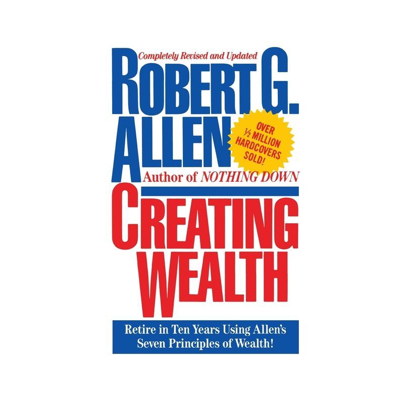 Creating Wealth Paperback by Robert G. Allen