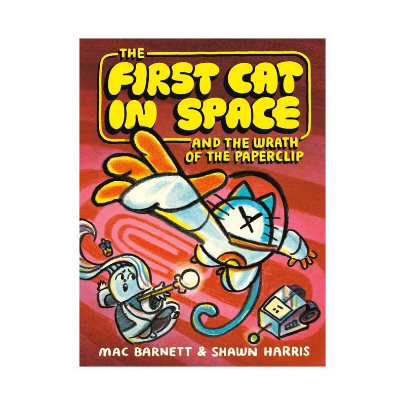 The First Cat in Space and the Wrath of the Paperclip Hardcover Book