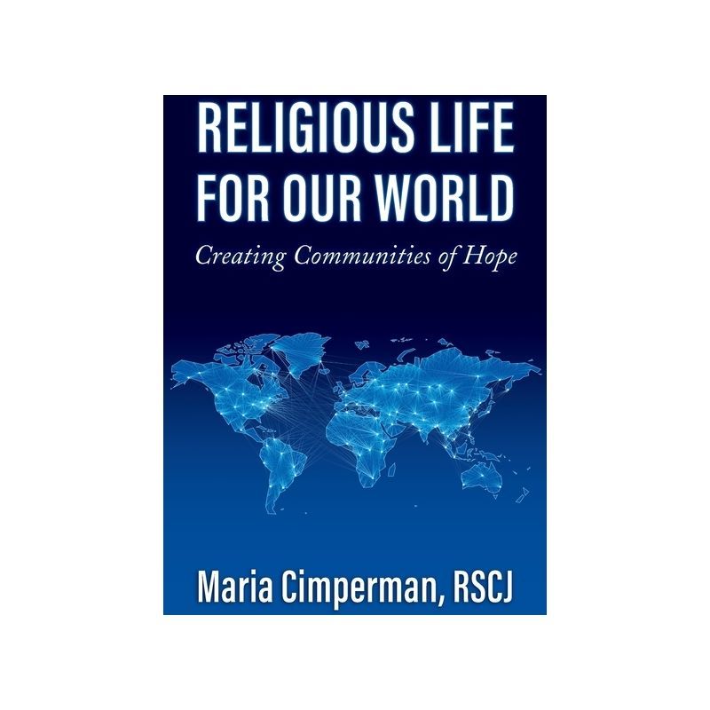 Religious Life for Our World: Creating Communities of Hope Paperback