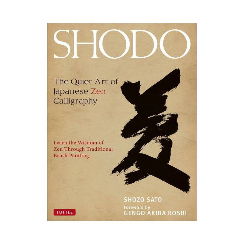 Shodo: The Quiet Art of Japanese Zen Calligraphy Hardcover