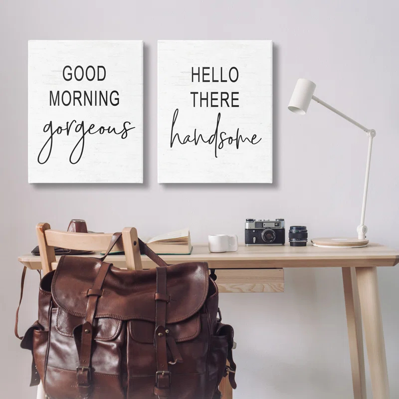 Stupell Industries " Good Morning Gorgeous Hello There Handsome Romantic Phrases " by Lettered And Lined 2 - Pieces