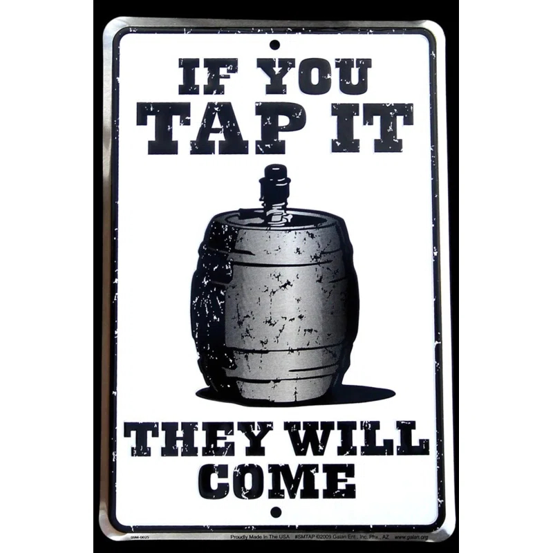 Treasure Gurus If You Tap It, They Will Come - Bar Sign Tin Metal Beer Plaque