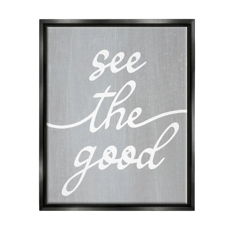 Stupell Industries " Grey See The Good "