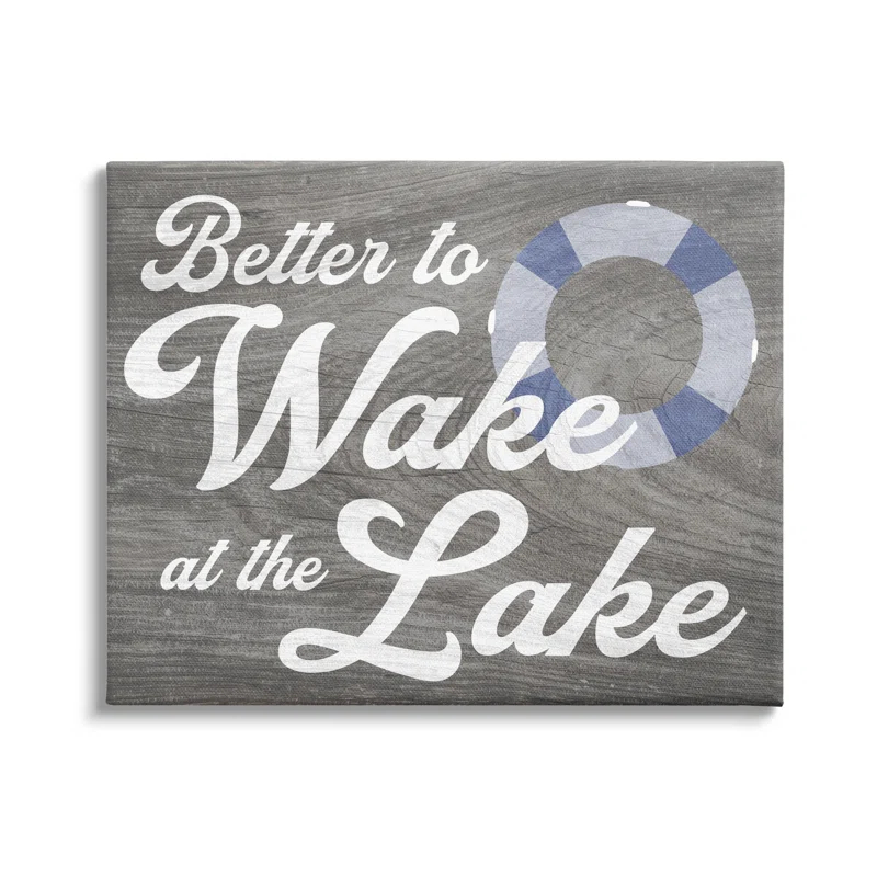 Stupell Industries " Wake At Lake Rustic Cabin Sign Life Preserver Ring " by Lil' Rue