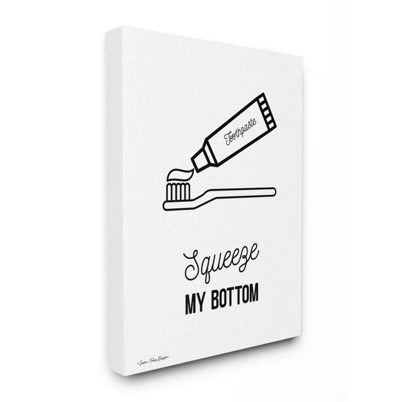 Stupell Industries " Squeeze My Bottom Black And White Script With Toothpaste " by Seven Trees Design