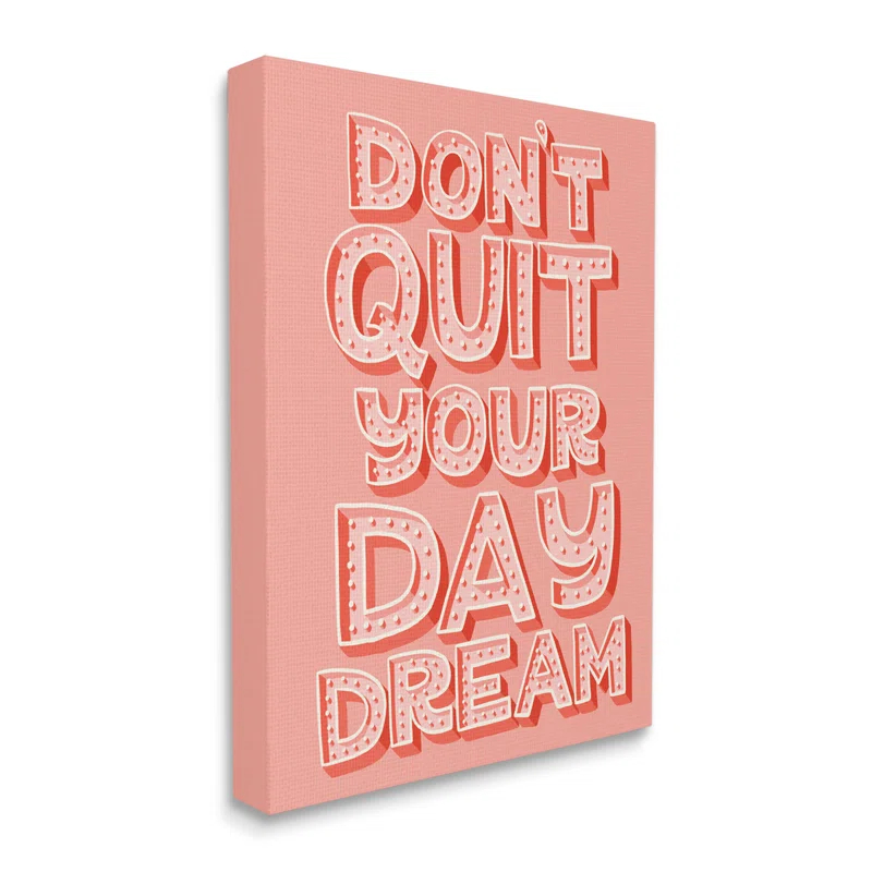 Stupell Industries Ae-910 " Don't Quit Your Day Dream Bold Pink "