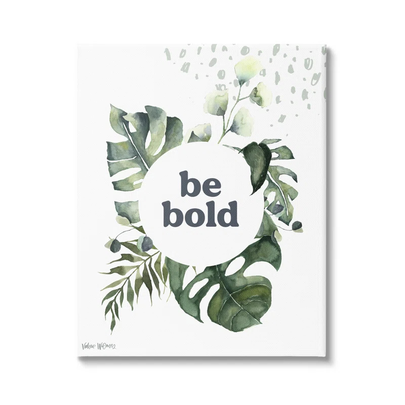 Stupell Industries " Be Bold Phrase Text Botanical Leaf Border Motif " by Valerie Wieners