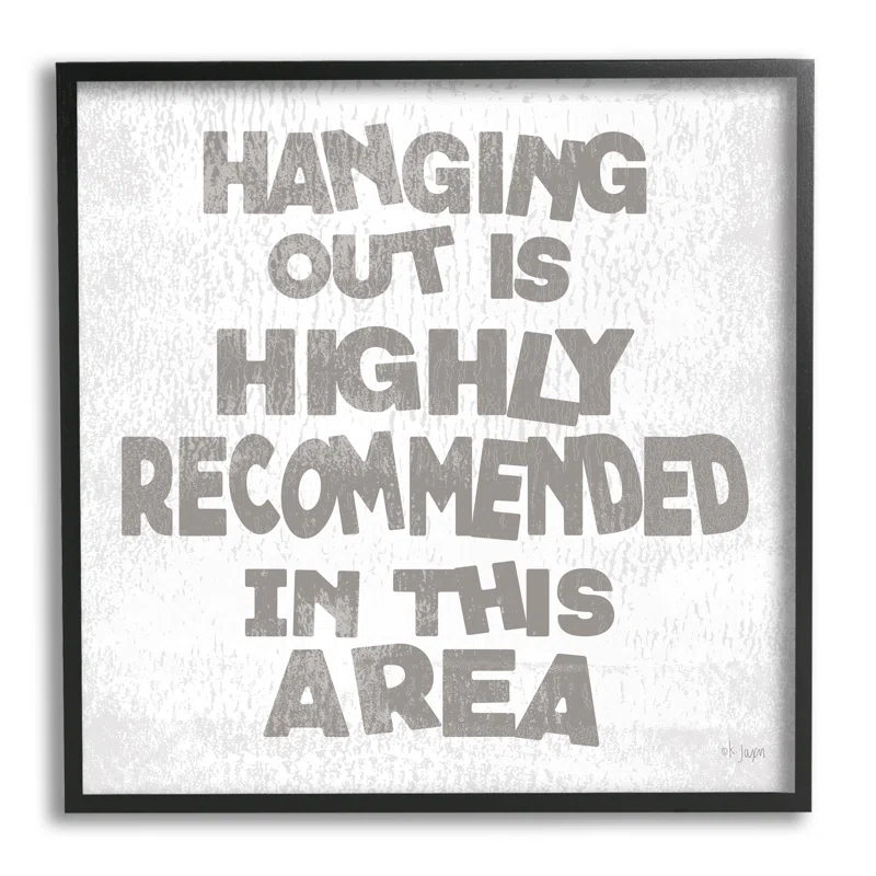 Stupell Industries " Rustic Hanging Out Phrase "