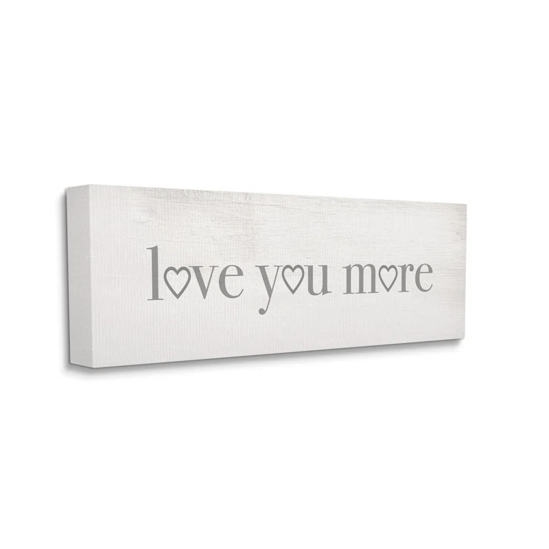 Stupell Industries " Love You More Romantic Phrase Heart Typography " by Daphne Polselli