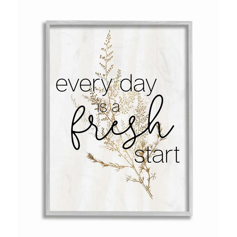 Stupell Industries " Everyday Fresh Start Quote Text Script Gold Black Nature " by Becky Thorns
