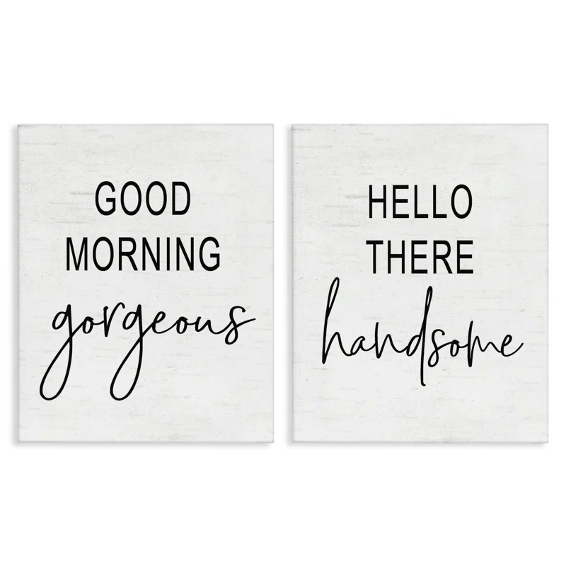 Stupell Industries " Good Morning Gorgeous Hello There Handsome Romantic Phrases " by Lettered And Lined 2 - Pieces