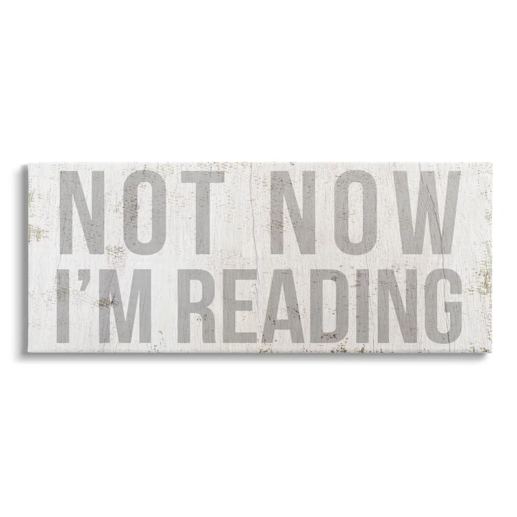 Stupell Industries " Not Now I'm Reading Rustic Book Lover Phrase " by Daphne Polselli