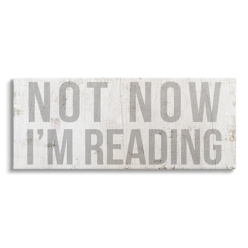 Stupell Industries " Not Now I'm Reading Rustic Book Lover Phrase " by Daphne Polselli