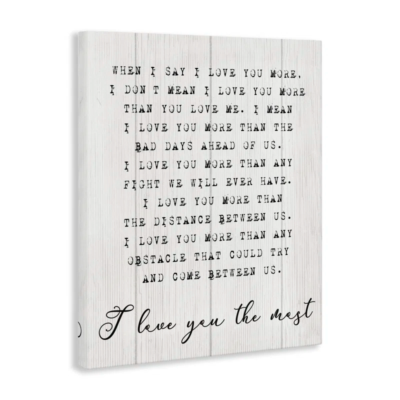 Stupell Industries Inspirational I Love You the Most Phrase Couple Relationship by Daphne Polselli - Graphic Art Print