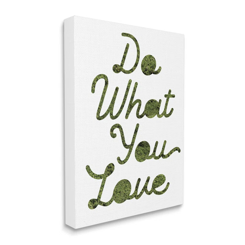 Stupell Industries " Do What You Love Phrase Grass Pattern Minimal Text " by Daphne Polselli