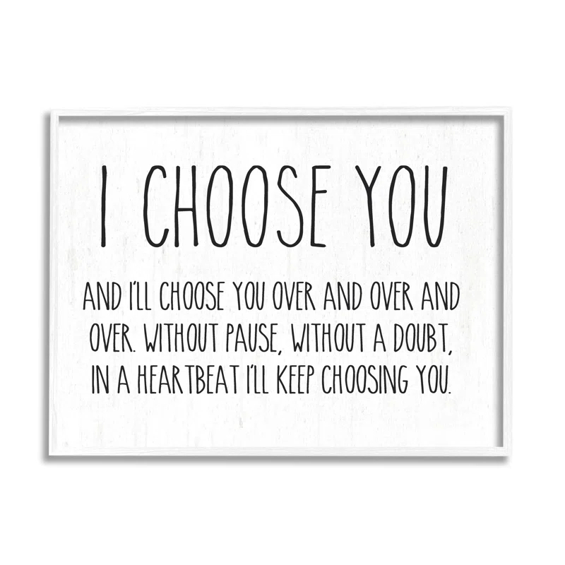 Stupell Industries " I Choose You Romantic Love Quote Casual " by Lettered And Lined
