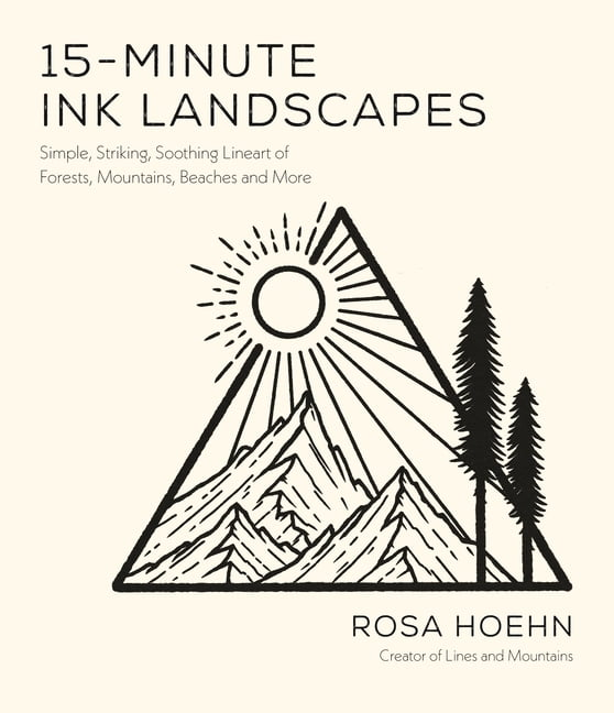 15-Minute Ink Landscapes: Simple, Striking, Soothing Lineart of Forests, Mountains, Beaches and More, (Paperback)