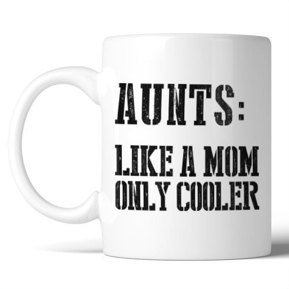 365 Printing Inc Aunt Cooler Than Mom Coffee Mug