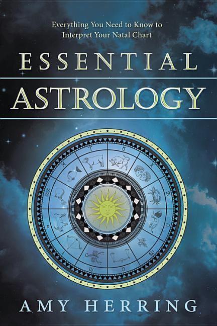Essential Astrology: Everything You Need to Know to Interpret Your Natal Chart (Paperback)