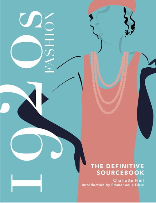 1920s Fashion: The Definitive Sourcebook - by  Charlotte Fiell (Hardcover)