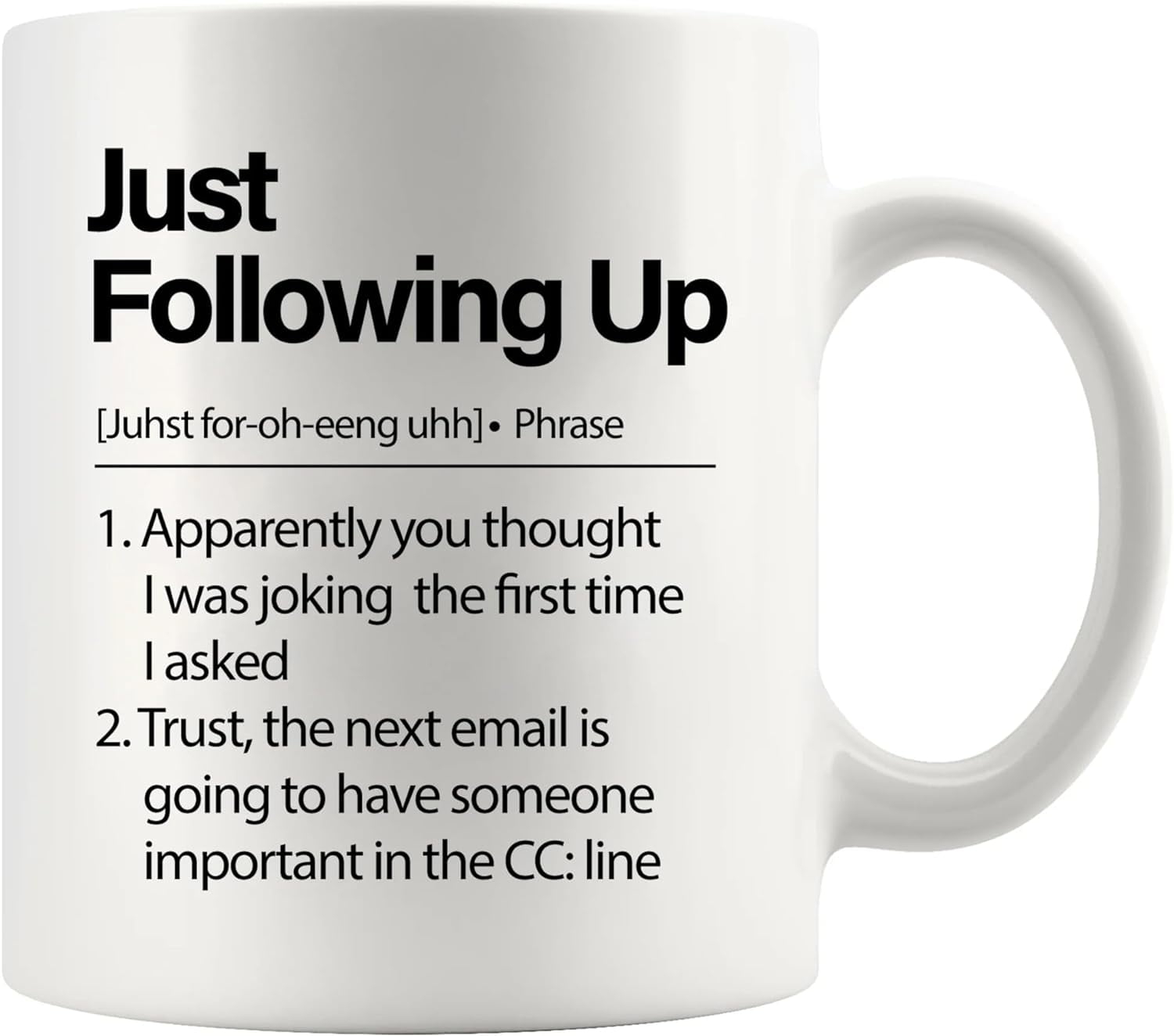 Just Following Up Definition Mug Boss Gifts To Employee Coworker Employer Sarcastic Office Ceramic Coffee Mug 11 oz White