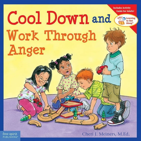 Cool Down and Work Through Anger - (Learning to Get Along(r)) by  Cheri J Meiners (Paperback)