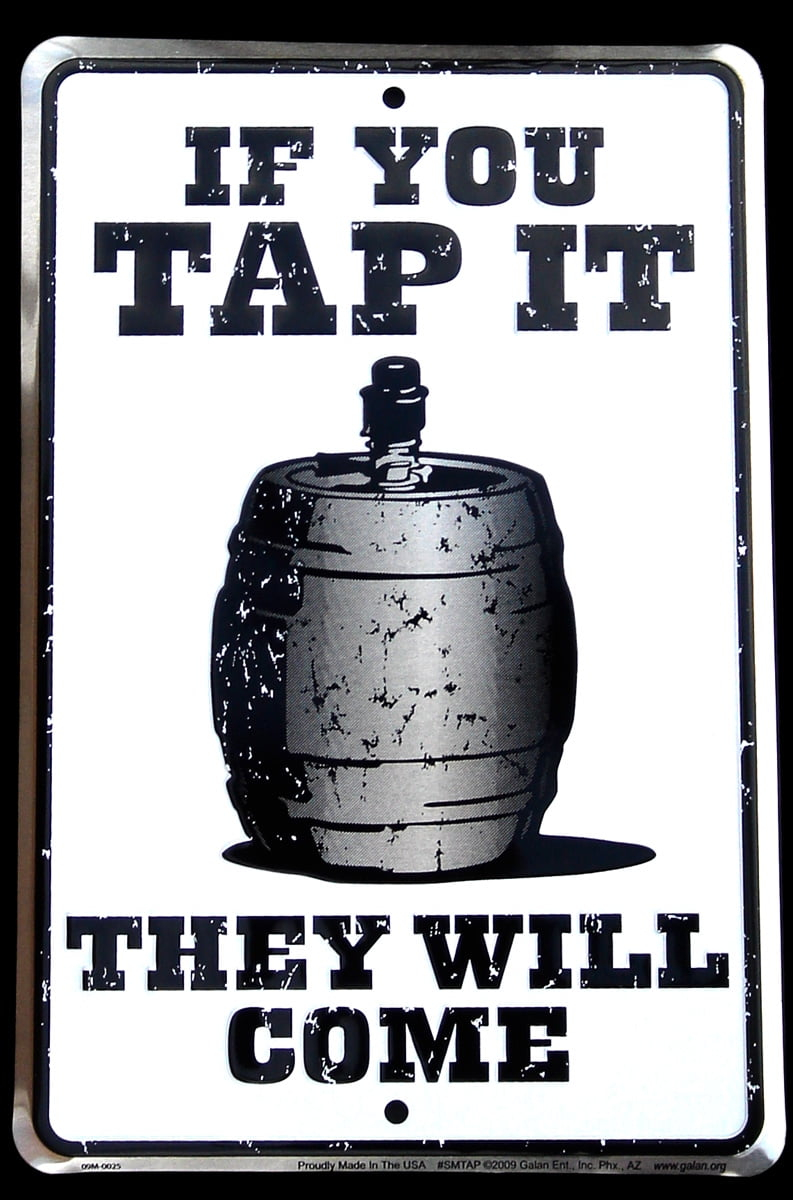 Treasure Gurus If You Tap It, They Will Come - Bar Sign Tin Metal Beer Plaque