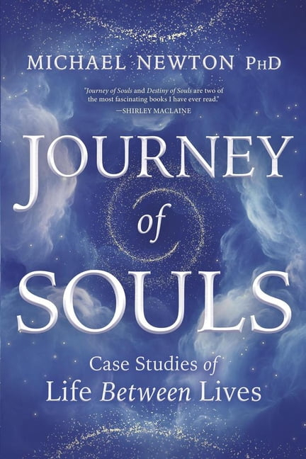 Michael Newton's Journey of Souls Journey of Souls: Case Studies of Life Between Lives, (Paperback)