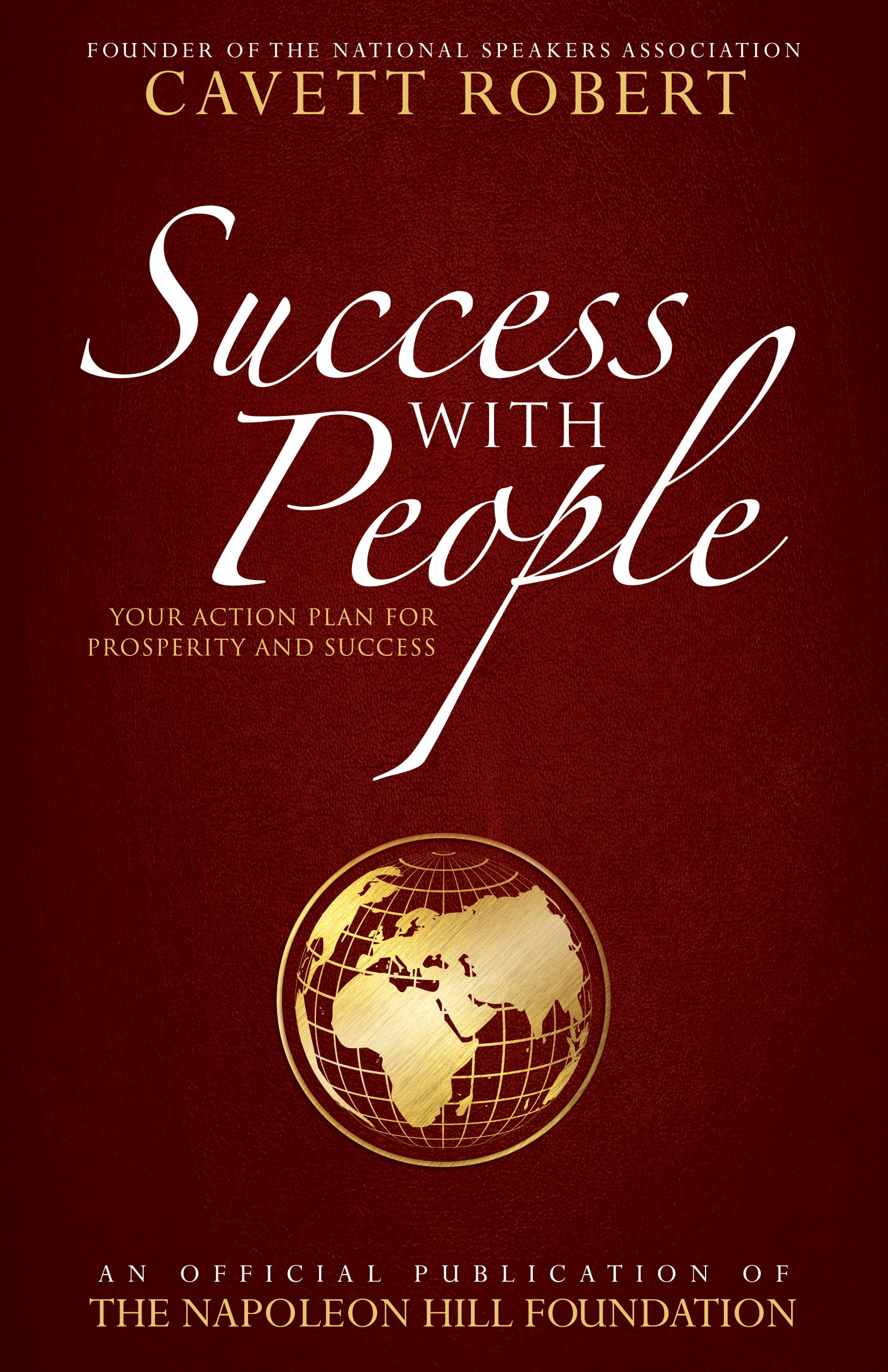 Official Publication of the Napoleon Hill Foundation: Success with People : Your Action Plan for Prosperity and Success (Paperback)