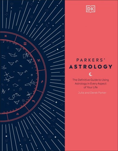 Parkers' Astrology - by  Julia Parker & Derek Parker (Hardcover)
