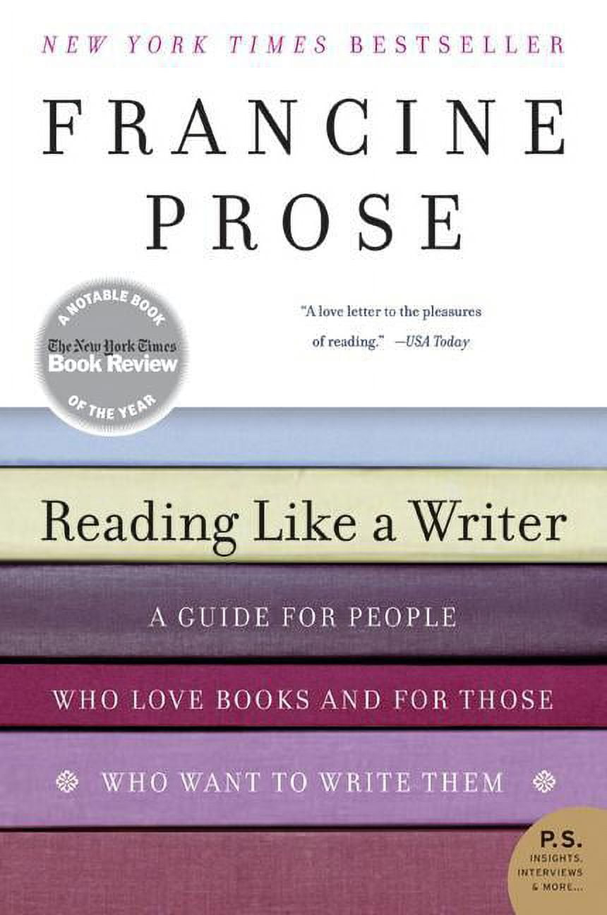 Reading Like a Writer - by  Francine Prose (Paperback)
