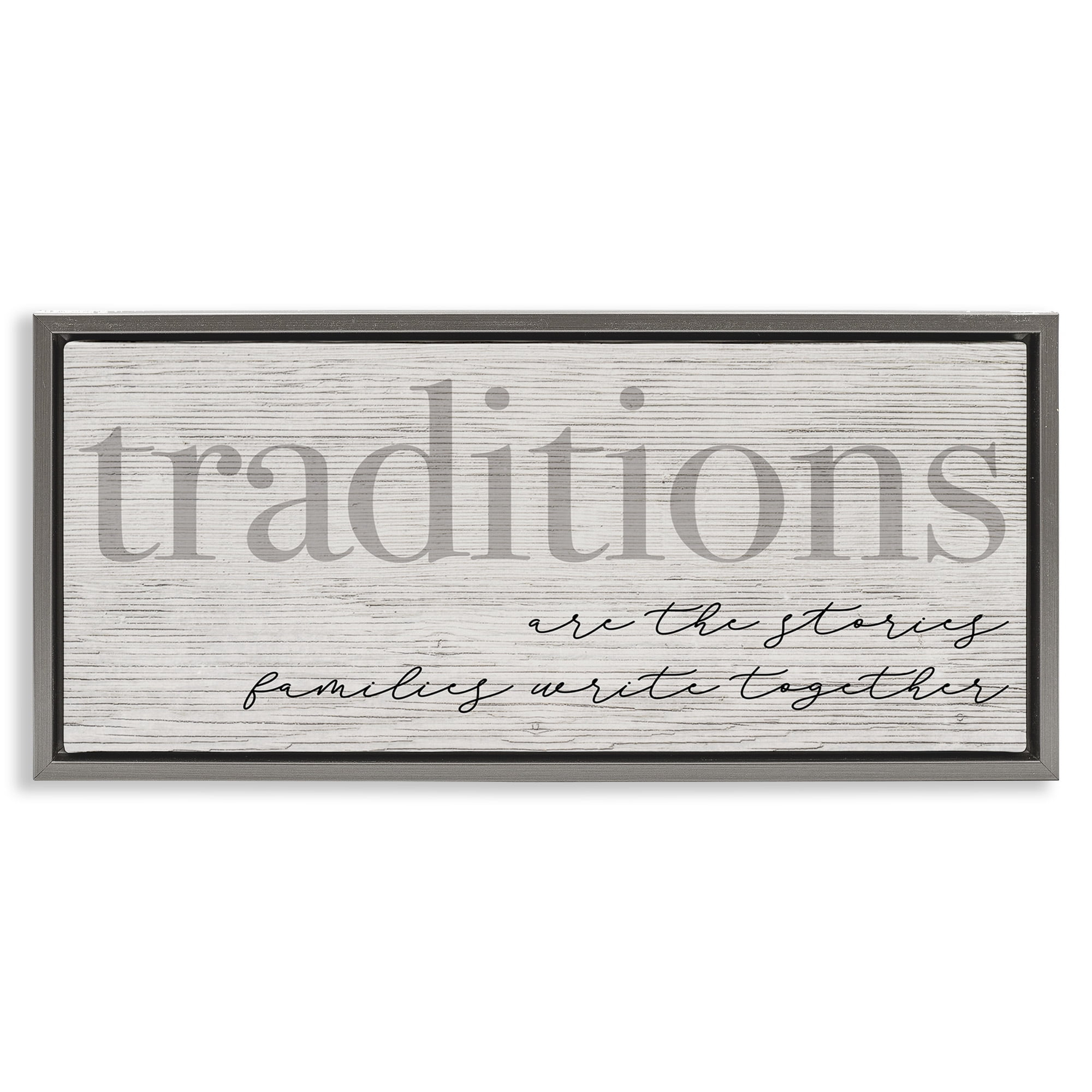 Stupell Industries Family Traditions Heartfelt Phrase Inspirational Painting Gray Floater Framed Canvas Art Print Wall Art, 25 x 11
