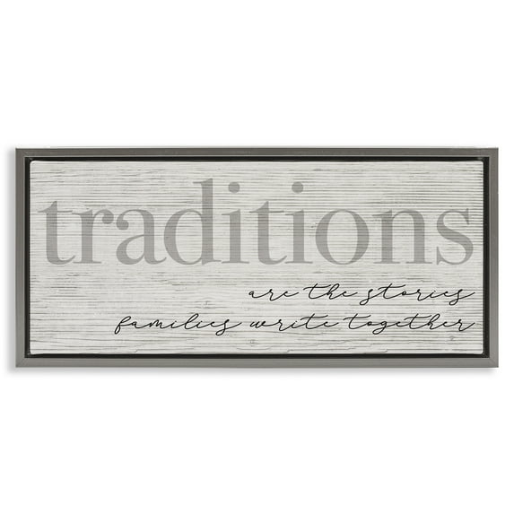 Stupell Industries Family Traditions Heartfelt Phrase Inspirational Painting Gray Floater Framed Canvas Art Print Wall Art, 25 x 11