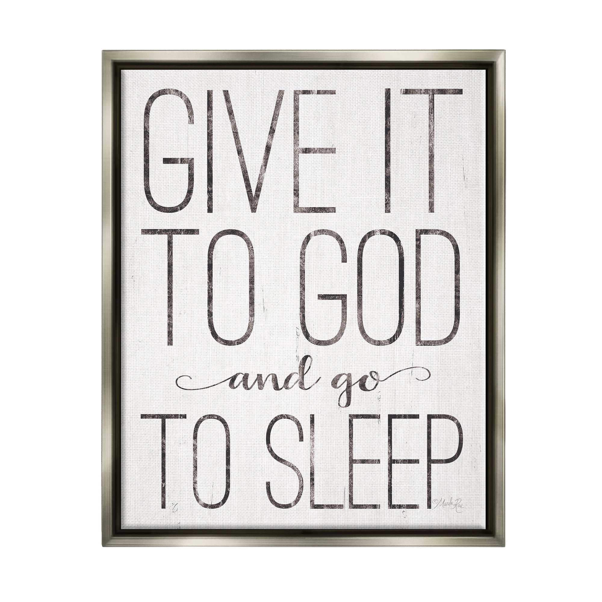 Stupell Industries Give It To God and Go To Sleep Black and White Wood Look Sign Luster Gray Framed Floating Canvas Wall Art, 24x30, by Marla Rae