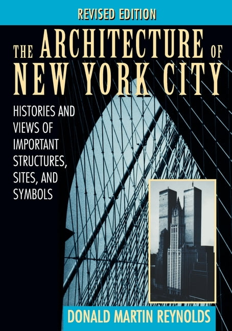 The Architecture of New York City - 2nd Edition by  Donald Martin Reynolds (Paperback)