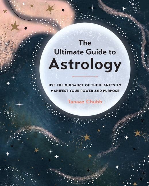 The Ultimate Guide to Astrology - (Ultimate Guide To...) by  Tanaaz Chubb (Paperback)