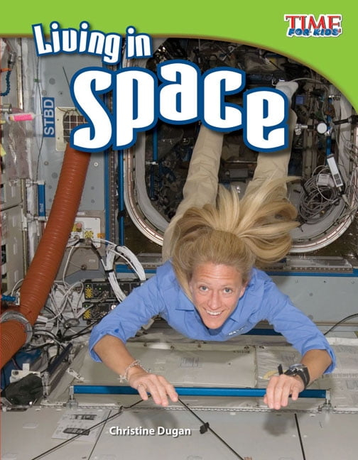 Living in Space - (Time for Kids(r) Informational Text) 2nd Edition by  Christine Dugan (Paperback)
