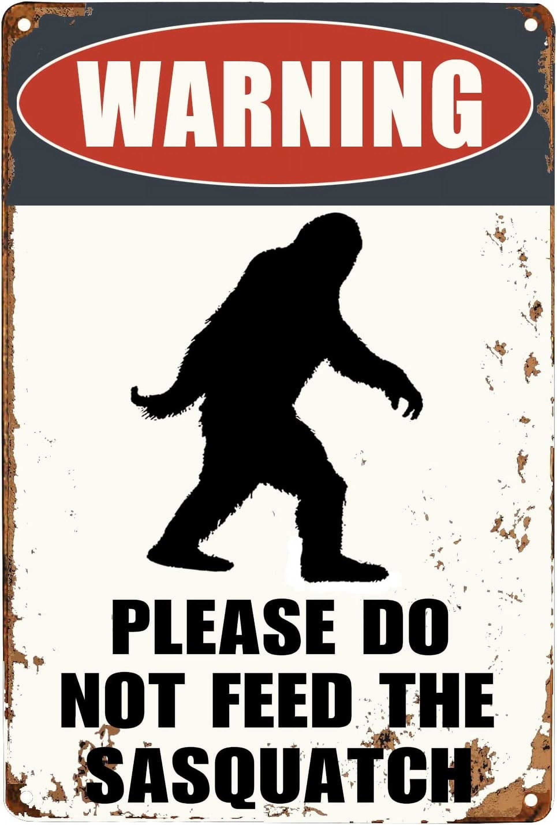 Vintage Warning Please Do Not Feed The Sasquatch Tin Sign Funny Metal Sign 8"x12" For Outdoor Decor