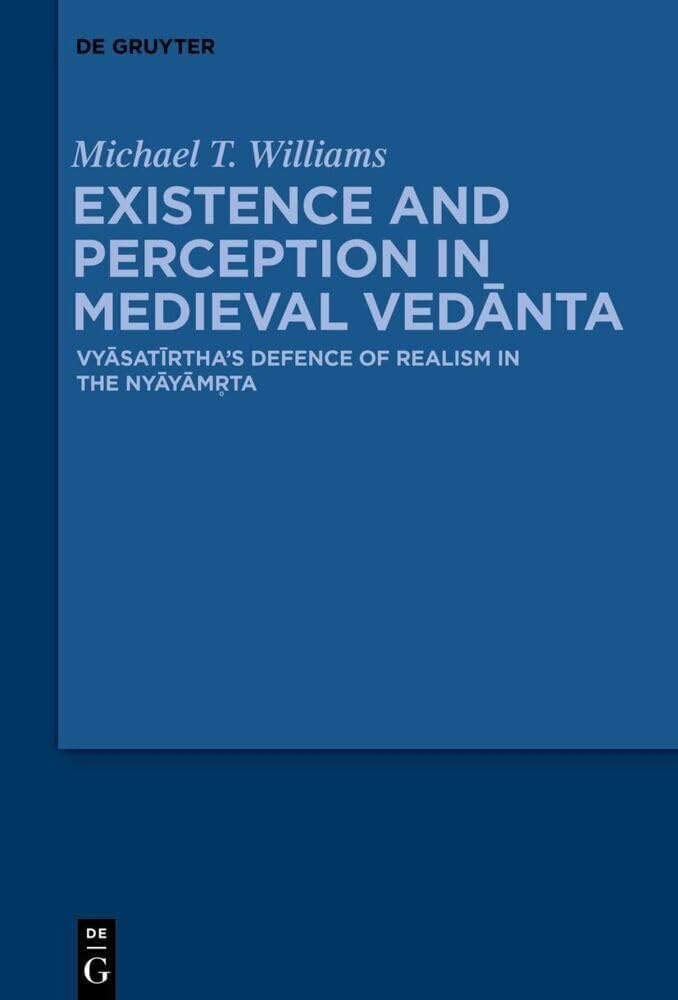 Existence and Perception in Medieval Vedānta - by  Michael Thomas Williams (Hardcover)
