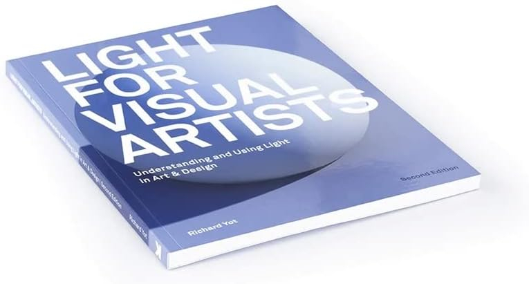Light for Visual Artists Second Edition - 2nd Edition by  Richard Yot (Paperback)