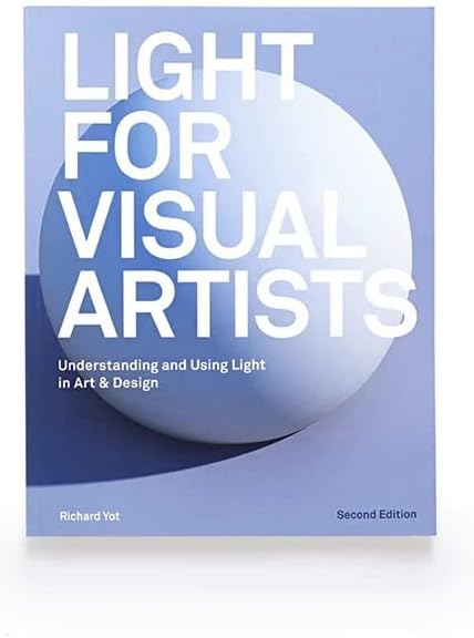 Light for Visual Artists Second Edition - 2nd Edition by  Richard Yot (Paperback)