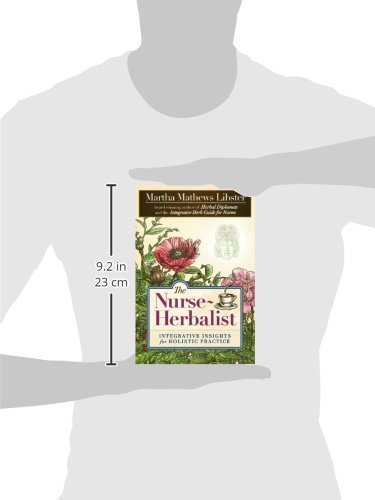 The Nurse-Herbalist: Integrative Insights for Holistic Practice