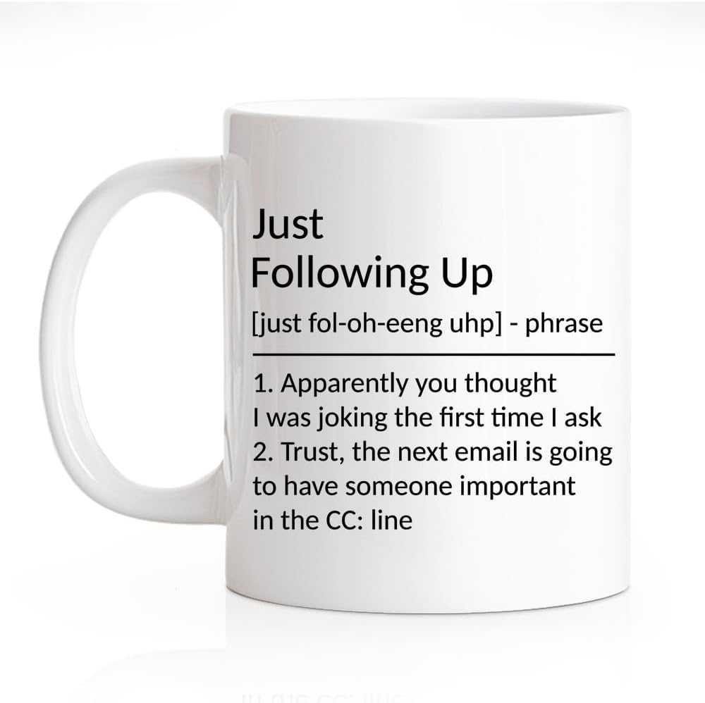 Just Following Up Definition Mug Boss Gifts To Employee Coworker Employer Sarcastic Office Ceramic Coffee Mug 11 oz White