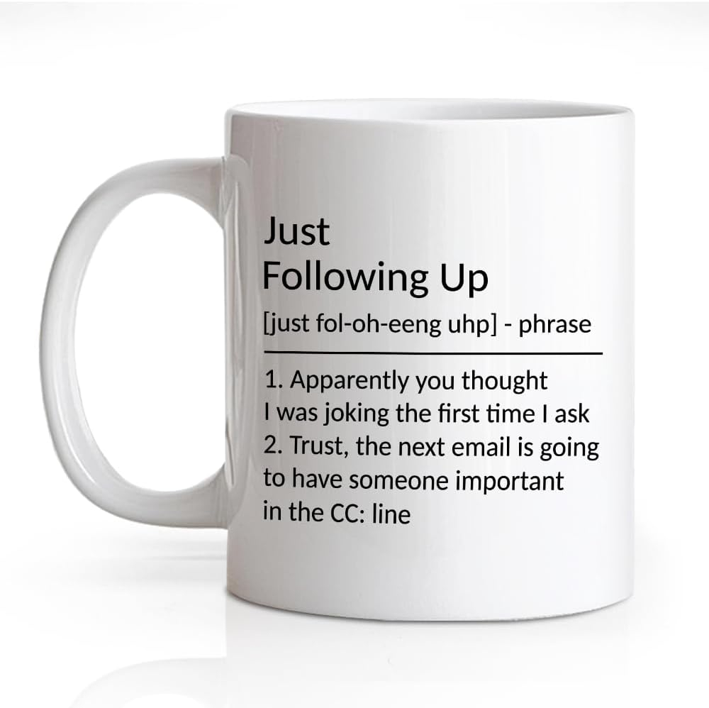 Just Following Up Definition Mug Boss Gifts To Employee Coworker Employer Sarcastic Office Ceramic Coffee Mug 11 oz White