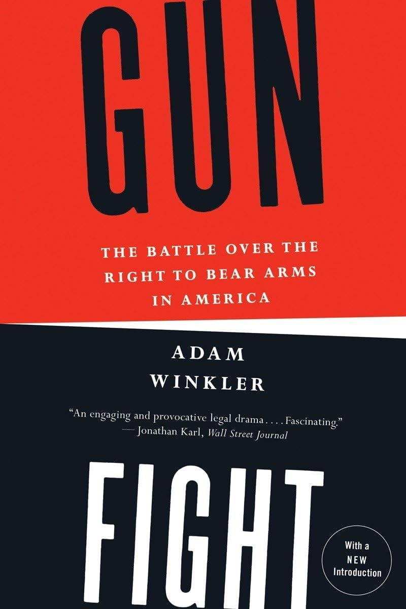 Gunfight: The Battle Over the Right to Bear Arms in America, (Paperback)